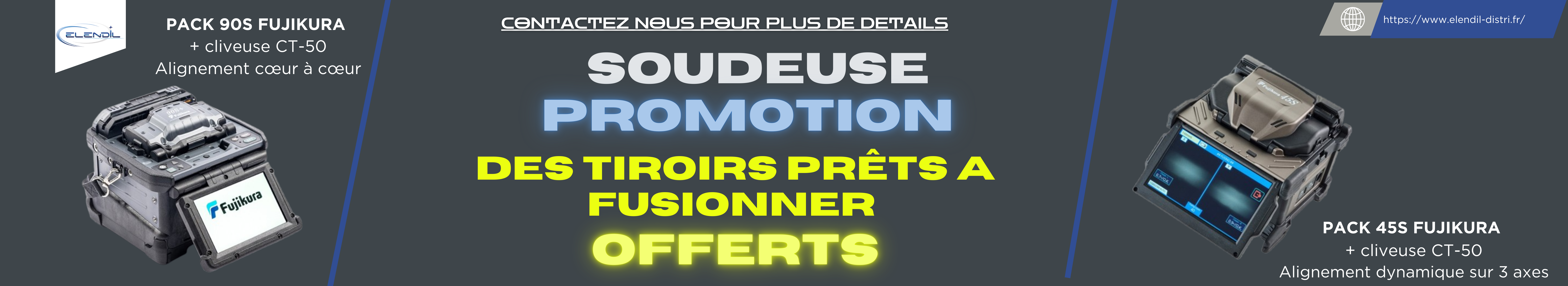 Promo soudeuse Fujikura + tiroirs prêts à fusionner